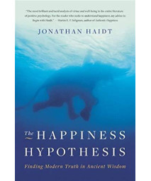 The Happiness Hypothesis: Finding Modern Truth In Ancient Wisdom