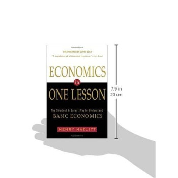 Economics In One Lesson: The Shortest And Surest Way To Understand Basic Economics