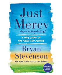 Just Mercy (Adapted For Young Adults): A True Story Of The Fight For Justice