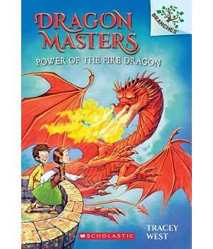 Power Of The Fire Dragon: A Branches Book (Dragon Masters #4)