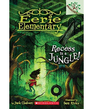 Recess Is A Jungle!: A Branches Book (Eerie Elementary #3): A Branches Book (3)