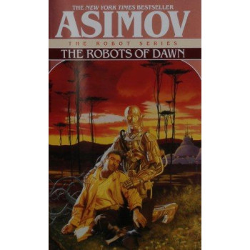 The Robots Of Dawn (The Robot Series)
