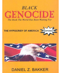 Black Genocide: Hypocrisy Of America Exposed
