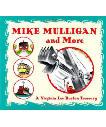 Mike Mulligan And More: Four Classic Stories By Virginia Lee Burton