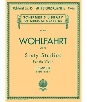 Franz Wohlfahrt - 60 Studies, Op. 45 Complete: Schirmer Library Of Classics Volume 2046 (Schirmer'S Library Of Musical Classics)