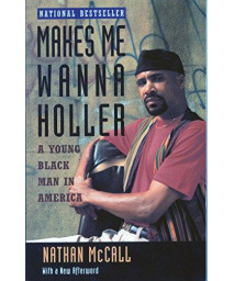 Makes Me Wanna Holler: A Young Black Man In America