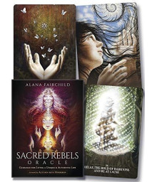 Sacred Rebels Oracle: Guidance For Living A Unique & Authentic Life