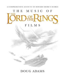 The Music Of The Lord Of The Rings Films: A Comprehensive Account Of Howard Shore'S Scores (Book And Rarities Cd)