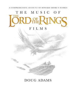 The Music Of The Lord Of The Rings Films: A Comprehensive Account Of Howard Shore'S Scores (Book And Rarities Cd)