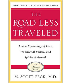 The Road Less Traveled, Timeless Edition: A New Psychology Of Love, Traditional Values And Spiritual Growth