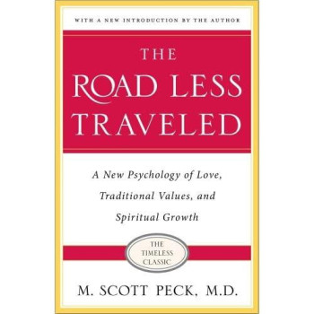 The Road Less Traveled, Timeless Edition: A New Psychology Of Love, Traditional Values And Spiritual Growth
