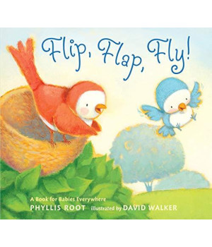 Flip, Flap, Fly!: A Book For Babies Everywhere