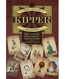 The Art Of Kipper Reading: Decoding Powerful Messages