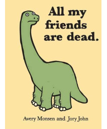All My Friends Are Dead (Funny Books, Children'S Book For Adults, Interesting Finds, Animal Books)