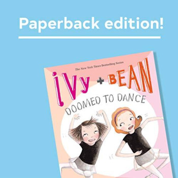 Ivy And Bean Doomed To Dance (Book 6): (Best Friends Books For Kids, Elementary School Books, Early Chapter Books) (Ivy & Bean)