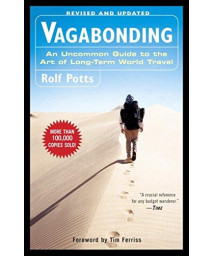 Vagabonding: An Uncommon Guide To The Art Of Long-Term World Travel