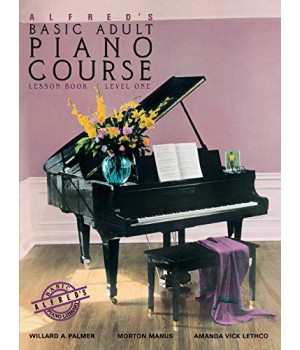 Alfred'S Basic Adult Piano Course: Lesson Book, Level One (Alfred'S Basic Adult Piano Course, Bk 1)