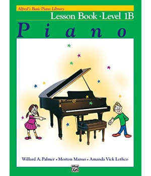 Alfred'S Basic Piano Library Lesson Book, Bk 1B (Alfred'S Basic Piano Library, Bk 1B)