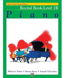 Alfred'S Basic Piano Library: Piano Recital Book Level 1B