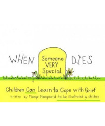 When Someone Very Special Dies: Children Can Learn To Cope With Grief (Drawing Out Feelings Series)