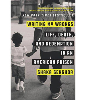 Writing My Wrongs: Life, Death, And Redemption In An American Prison