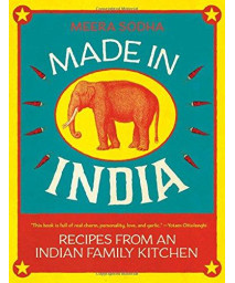 Made In India: Recipes From An Indian Family Kitchen