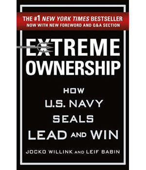 Extreme Ownership: How U.S. Navy Seals Lead And Win (New Edition)