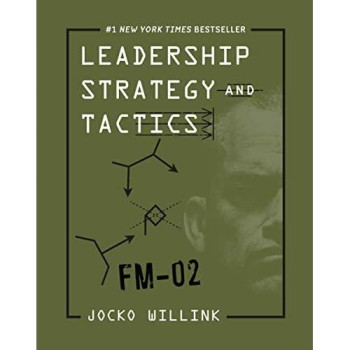 Leadership Strategy And Tactics: Field Manual