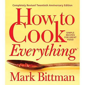 How To Cook Everything?Completely Revised Twentieth Anniversary Edition: Simple Recipes For Great Food