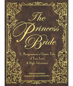 The Princess Bride Deluxe Edition Hc: S. Morgenstern'S Classic Tale Of True Love And High Adventure
