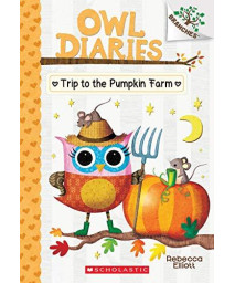 The Trip To The Pumpkin Farm: A Branches Book (Owl Diaries #11)