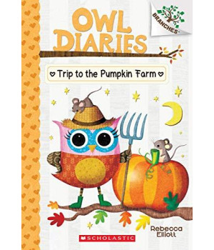 The Trip To The Pumpkin Farm: A Branches Book (Owl Diaries #11)