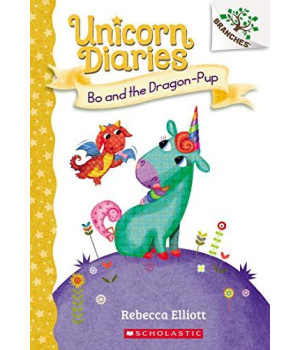 Bo And The Dragon-Pup: A Branches Book (Unicorn Diaries #2)