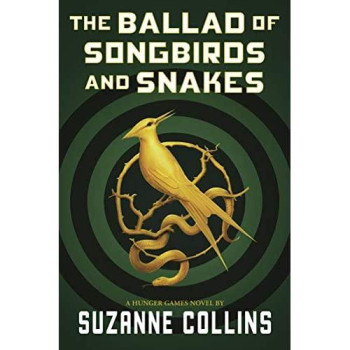 The Ballad Of Songbirds And Snakes (A Hunger Games Novel)