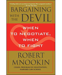 Bargaining With The Devil: When To Negotiate, When To Fight