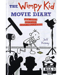 The Wimpy Kid Movie Diary: How Greg Heffley Went Hollywood, Revised And Expanded Edition (Diary Of A Wimpy Kid)