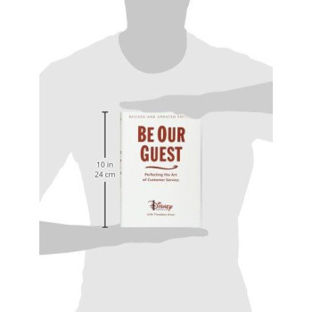 Be Our Guest (Revised And Updated Edition): Perfecting The Art Of Customer Service (A Disney Institute Book)