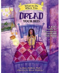 What To Do When You Dread Your Bed: A Kid'S Guide To Overcoming Problems With Sleep (What To Do Guides For Kids)