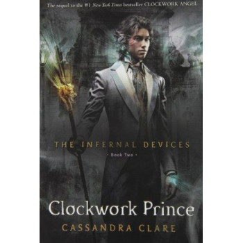 The Infernal Devices: Clockwork Angel; Clockwork Prince; Clockwork Princess