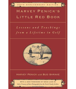 Harvey Penick'S Little Red Book: Lessons And Teachings From A Lifetime In Golf
