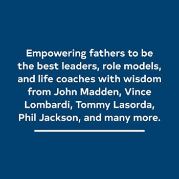 Dad'S Playbook: Wisdom For Fathers From The Greatest Coaches Of All Time (Inspirational Books, New Dad Gifts, Parenting Books, Quotation Reference Books)