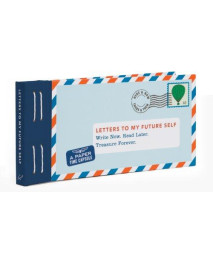 Letters To My Future Self: Write Now. Read Later. Treasure Forever. (Open When Letters To Myself, Time Capsule Letters, Paper Time Capsule)
