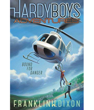 Bound For Danger (The Hardy Boys Adventures Book 13)