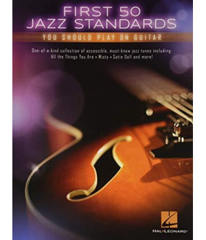 First 50 Jazz Standards You Should Play On Guitar