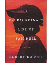 The Extraordinary Life Of Sam Hell: A Novel