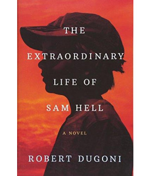 The Extraordinary Life Of Sam Hell: A Novel