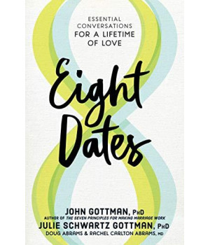 Eight Dates: Essential Conversations For A Lifetime Of Love