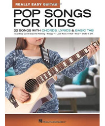 Pop Songs For Kids - Really Easy Guitar Series: 22 Songs With Chords, Lyrics & Basic Tab