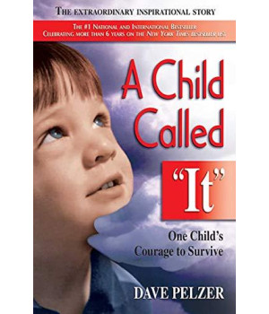 A Child Called It: One Child'S Courage To Survive