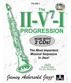 The Ii-V7-I Progression: The Most Important Musical Sequence In Jazz, Vol. 3 (Cd Included) (Jazz Play-A-Long For All Musicians)